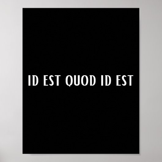Poster Id Est Quod Est Latin (Devant)