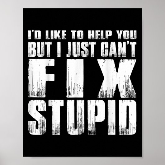 Poster I'd Like To Help You But I Just Can't Fix Stud (Devant)