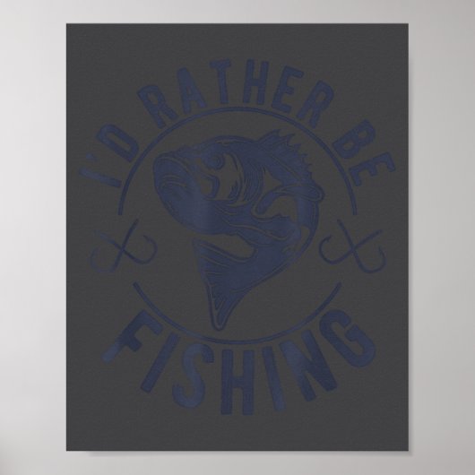 Poster I'd Rather Be Fishing, Funny Fishing Saying Graphi (Devant)