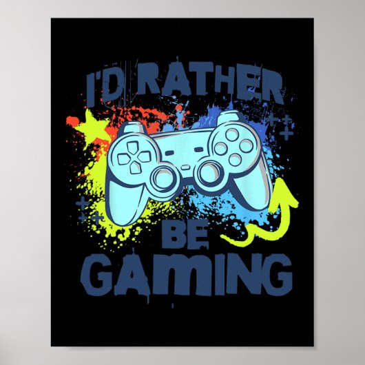 Poster I'd Rather Be Gaming Funny Video Game Player Sayin (Devant)