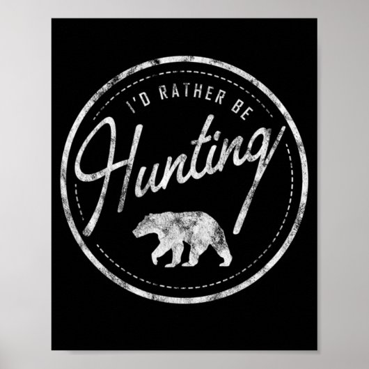Poster I'd Rather Be Hunting Bear Retro Faded (Devant)