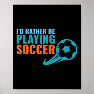 Poster Idée cadeau football - J'aimerais mieux jouer au f