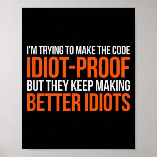 Poster Idiot-proof Code _ Funny Coding Programming Comput (Devant)