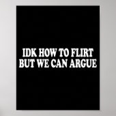 Poster Idk How To Flirt But We Can Argue - Only Love Date (Devant)