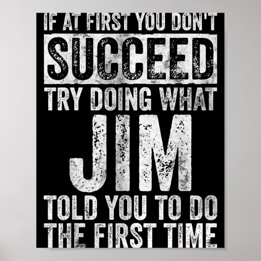 Poster If At First You Don't Succeed Try Doing What Jim  (Devant)