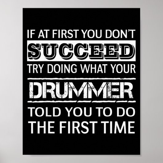 Poster If At First You Dont Succeed Try Doing What Your D (Devant)