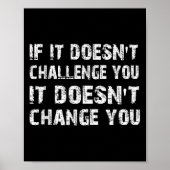 Poster If It Doesn't Challenge You It Won't Change You Gy (Devant)