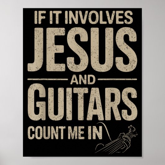 Poster If It Involves Jesus And Guitars Count Me In Guita (Devant)