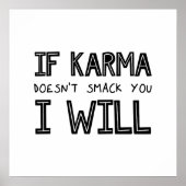 Poster If Karma Doesn't Smack You I Will (Devant)