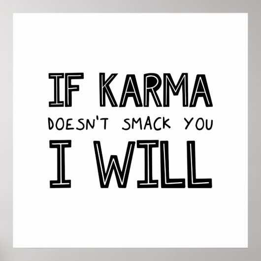 Poster If Karma Doesn't Smack You I Will (Devant)