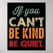 Poster If You Can't Be Kind Be Quiet Anti Bullying Gift F (Devant)