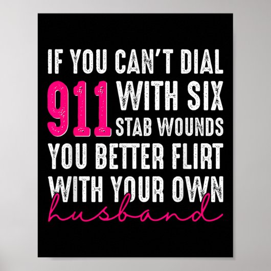 Poster If You Can't Dial 911 With Six Stab Wounds You Bet (Devant)