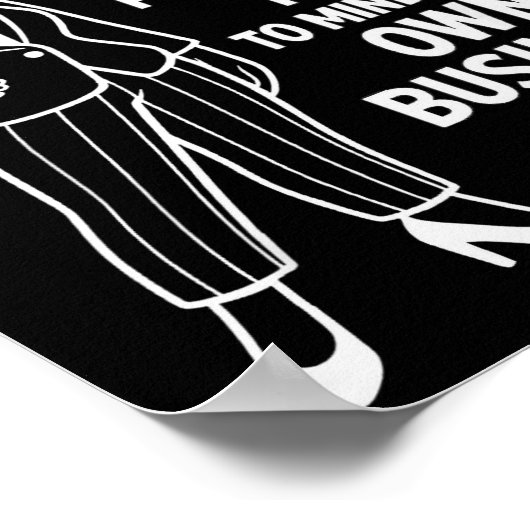 Poster If You Don't Like The Way I Do Things Please Feel  (Coin)