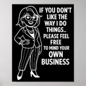 Poster If You Don't Like The Way I Do Things Please Feel  (Devant)