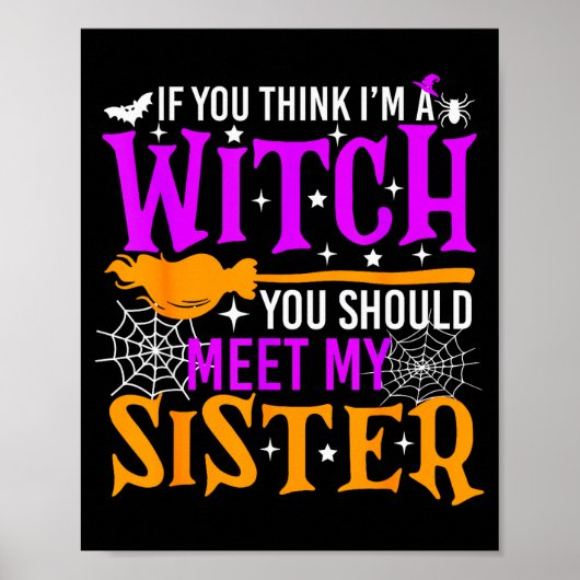 Poster If You Think I'm Witch You Should Meet My Sister H (Devant)