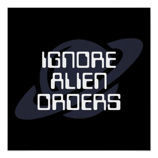 Poster Ignorer les ordres extraterrestres (Devant)