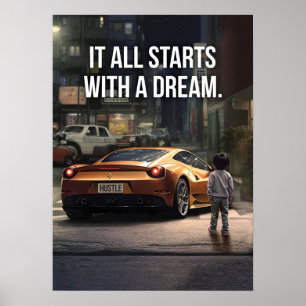 Poster Il Commence Par Un Rêve, Supercar Hustle Motivatio