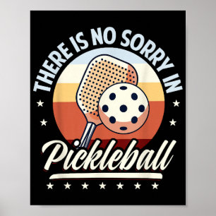 Poster Il N'Y A Pas De Désolé Dans Pickleball