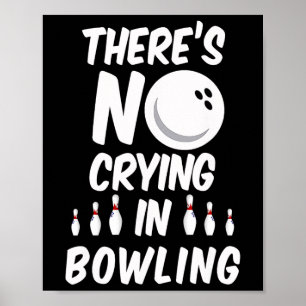 Poster Il n'y a pas de larmes au bowling - T-shirt bowlin
