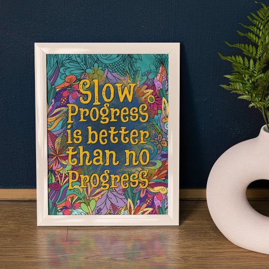 Poster Il vaut mieux faire des progrès lents que pas de p