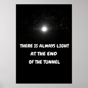 Poster Il y a toujours de la lumière au bout du tunnel.