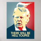 Poster Il y aura Hell Toupee - Propagande anti-Trump (Devant)