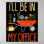 Poster I'll Be In My Office Garden Funny Distressed Garde (Devant)