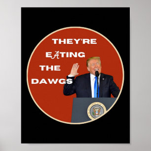 Poster Ils mangent Les Chiens Dawgs Votez Trump Pour Pres