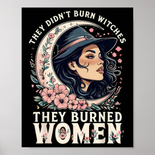 Poster Ils n'ont pas brûlé de sorcières, ils ont brûlé de