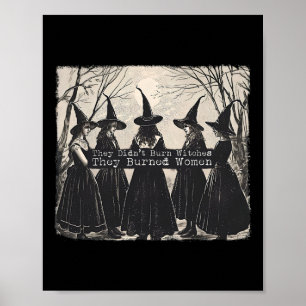 Poster Ils n'ont pas brûlé de sorcières, ils ont brûlé de