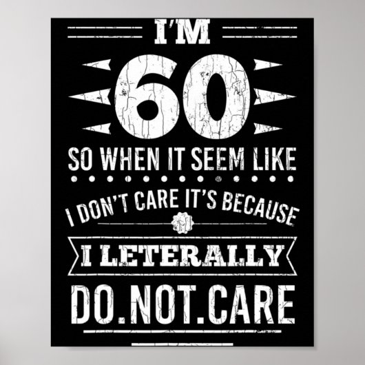 Poster Im 60 I Literally Dont Care Funny 60th Birthday  (Devant)