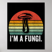 Poster I'm A Fungi Shirt Funny Mushrooms Fun Guy Pun Biol (Devant)