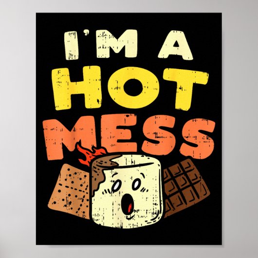Poster Im A Hot Mess Marshmallow Smores Summer Campfire C (Devant)