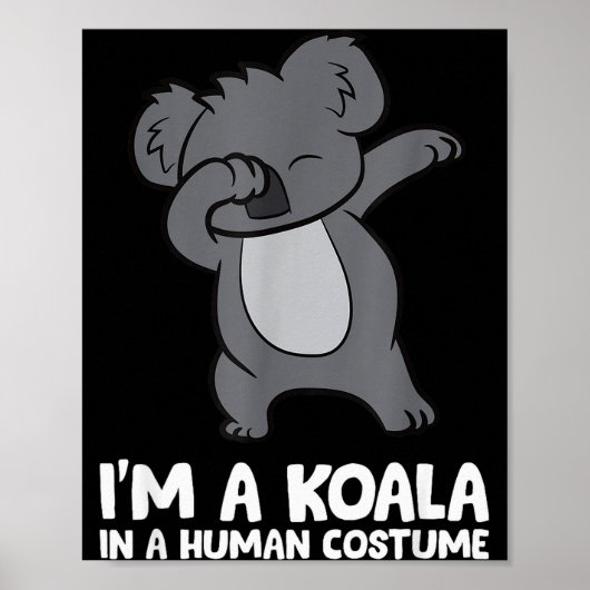 Poster I'm A Koala In A Human Costume Funny Koala (Devant)
