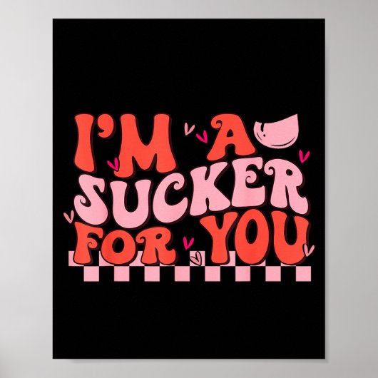 Poster I'm A Sucker For You Happy Valentines Day Couples  (Devant)