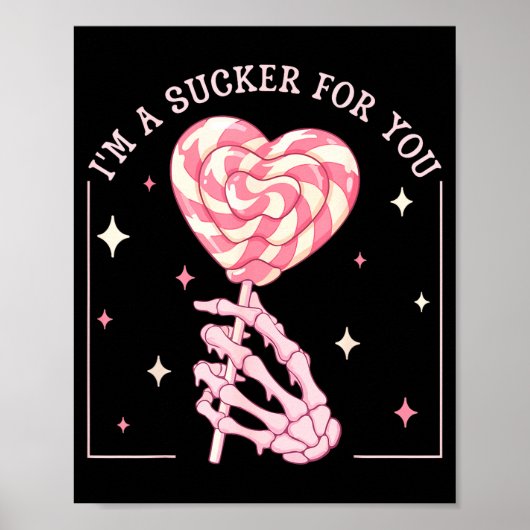Poster I'm A Sucker For You Skeleton Heart Candy Valentin (Devant)