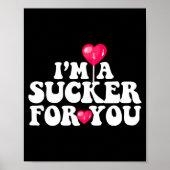 Poster Im A Sucker For You Valentines Day Pun Matching Co (Devant)