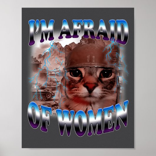 Poster I'm Afraid Of Women Funny Saying Humor Cat Meme (Devant)