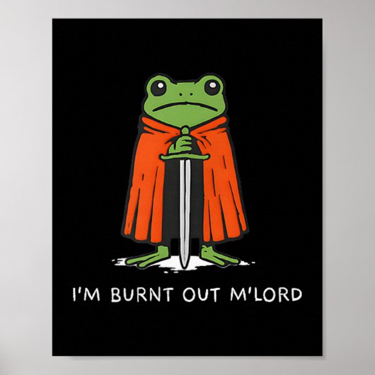 Poster I'm Burnt Out M'lord Funny Knight Frog Meme Boys M (Devant)