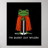 Poster I'm Burnt Out M'lord Funny Knight Frog Meme Boys M (Devant)