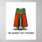 Poster I'm Burnt Out M'lord Funny Knight Frog Meme Boys M (Devant)