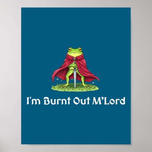 Poster I'm Burnt Out M'lord Knight Frog (Devant)