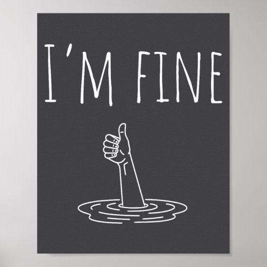 Poster I'm Fine Drowning Sarcastic Humor Funny Saying  (Devant)