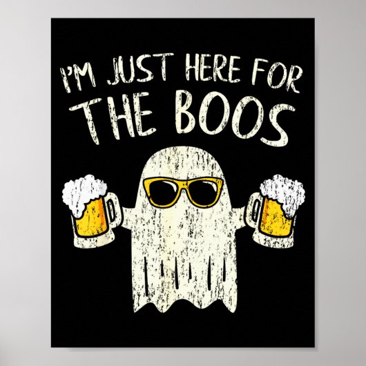 Poster Im Just Here For The Boos Funny Gift Halloween Gho (Devant)