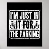 Poster Im Just In It For The Parking Funny Wheelchair Dis (Devant)