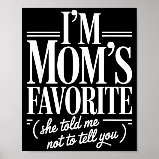 Poster I'm Mom's Favorite Funny Family Sibling Joke Son D (Devant)