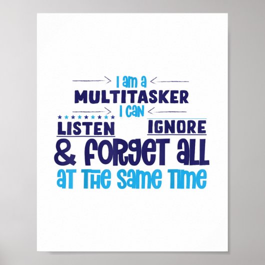 Poster Im Multitasker Je Peux Écouter Ignorer Et Oublier (Devant)