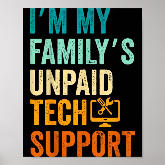 Poster Im My Family’s Unpaid Tech Suprt It Engineer Compu (Devant)