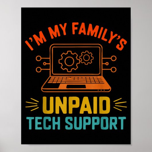 Poster Im My Family’s Unpaid Tech Suprt It Engineer Compu (Devant)