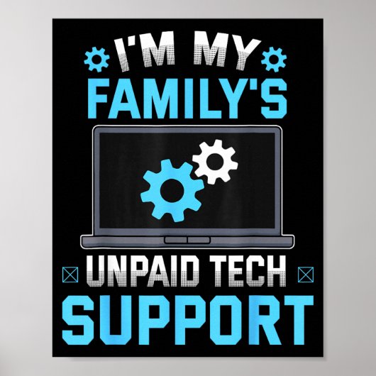 Poster I'm My Family's Unpaid Tech Suprt Funny Computer E (Devant)